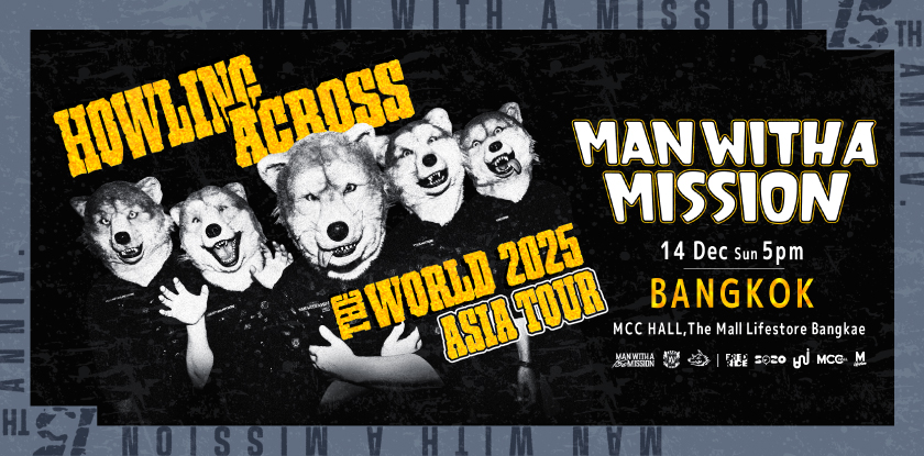 MAN WITH A MISSION ''HOWLING ACROSS THE WORLD 2025 - ASIA TOUR'' in BANGKOK