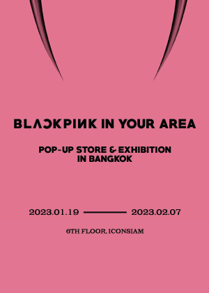 BLACKPINK IN YOU AREA<br>POP-UP STORE & EXHIBITION IN BANGKOK