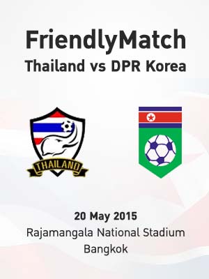 FriendlyMatch : Thailand vs DPR Korea